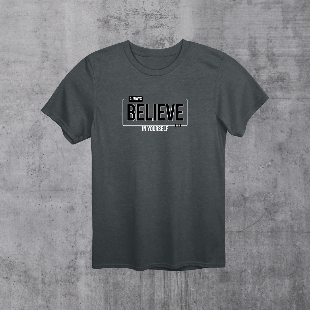 Believe in yourself T-Shirt