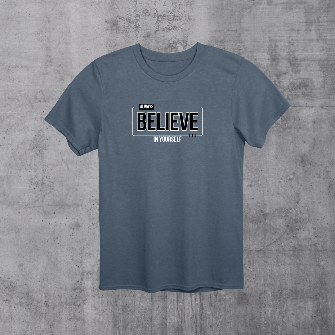 Believe in yourself T-Shirt