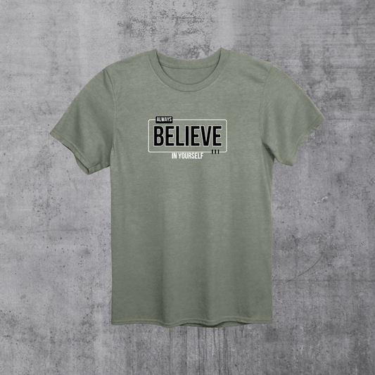 Believe in yourself T-Shirt