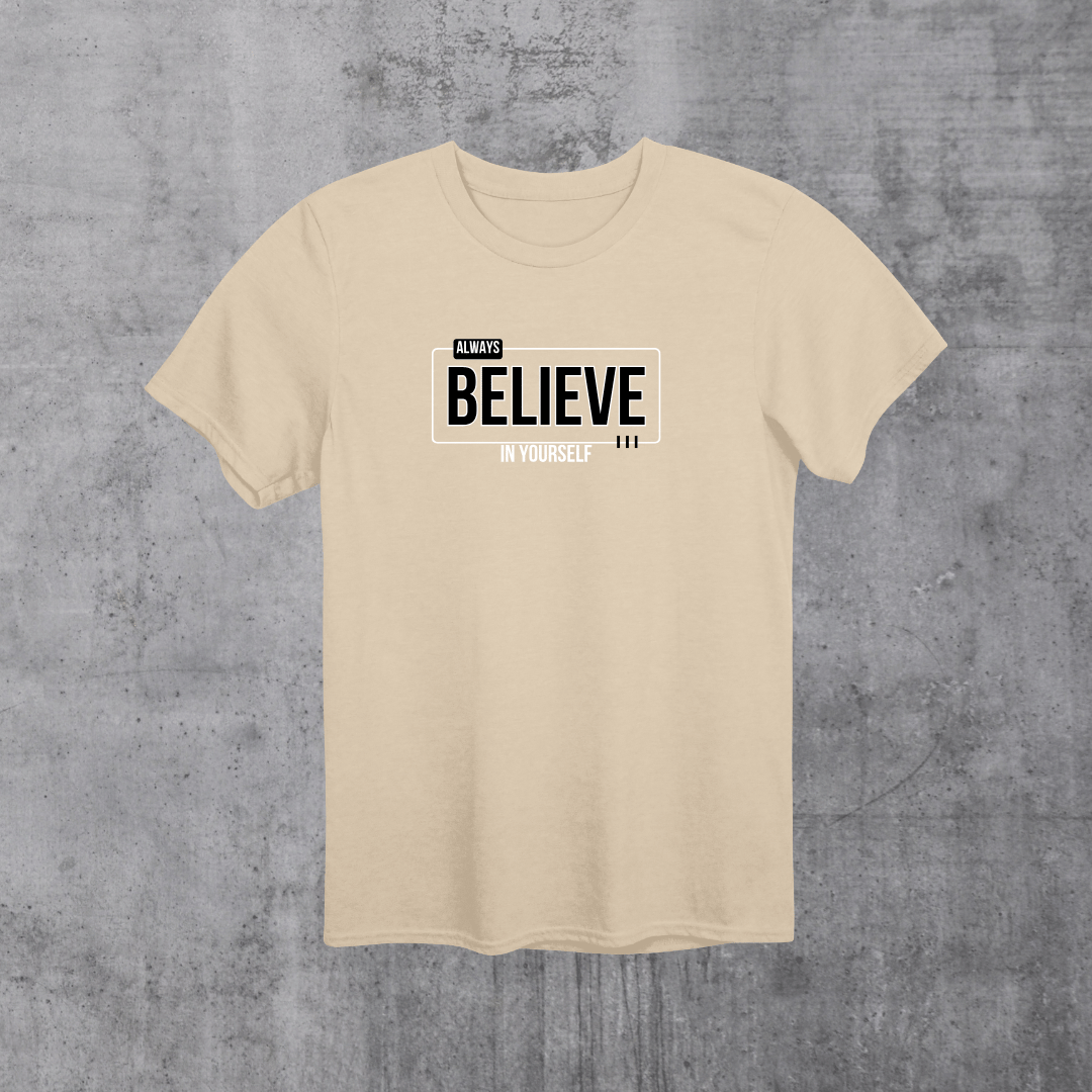 Believe in yourself T-Shirt