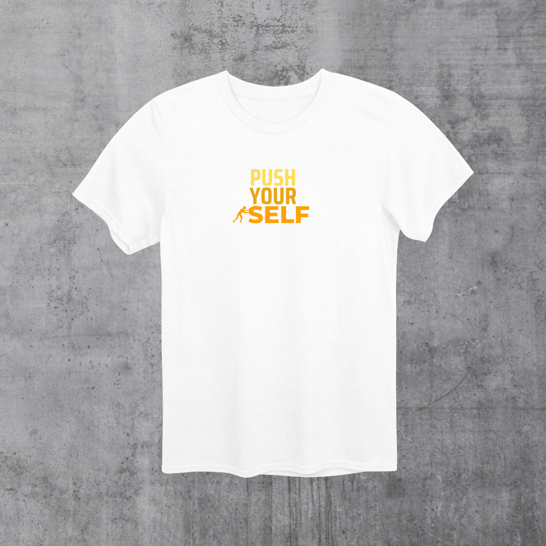 Push yourself Unisex T-Shirt